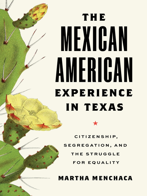 Title details for The Mexican American Experience in Texas by Martha Menchaca - Wait list
